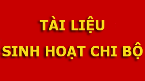 Tài liệu sinh hoạt chi bộ tháng 9 năm 2023
